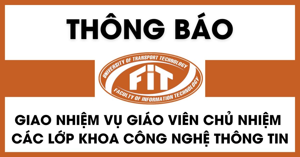 Thông báo v/v giao nhiệm vụ Giáo viên chủ nhiệm các lớp Khoa CNTT năm học 2024-2025