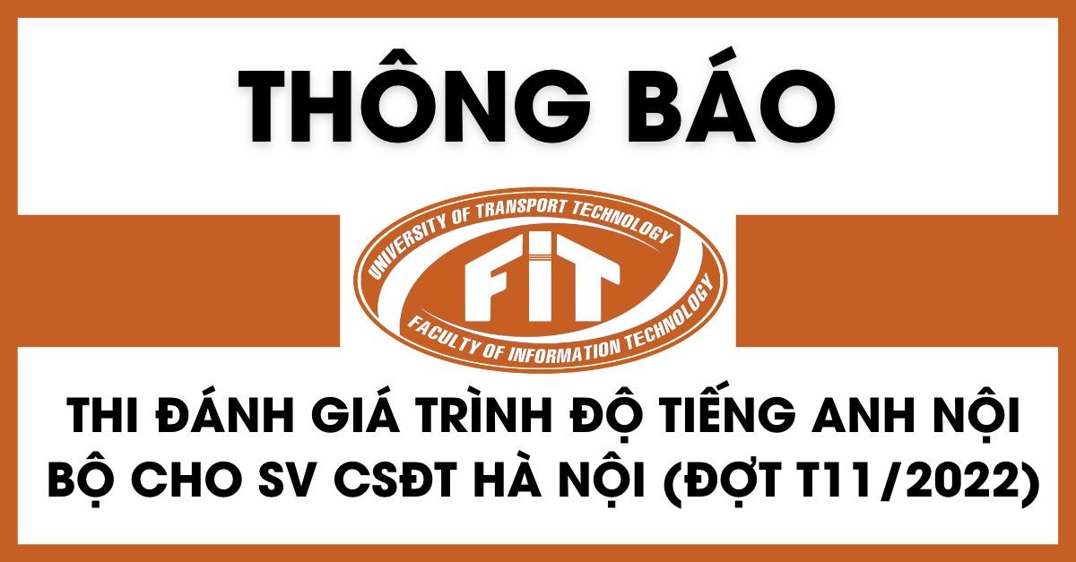 Thông báo tổ chức Thi đánh giá trình độ tiếng Anh nội bộ cho SV CSĐT Hà Nội (đợt tháng 11/2022)